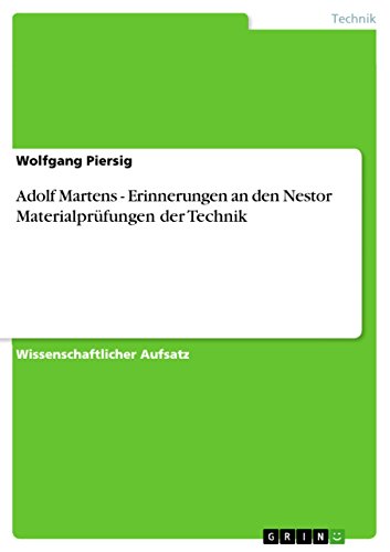Adolf Martens - Erinnerungen an den Nestor Materialprüfungen der Technik (German Edition)