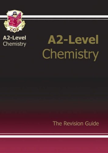 A2 Level Chemistry: Revision Guide (A2 Revision Guide)