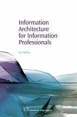 Information Architecture for Information Professionals