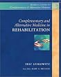 Complementary and Alternative Medicine in Rehabilitation (Medical Guides to Complementary and Alternative Medicine.)
