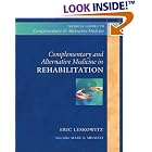 Complementary and Alternative Medicine in Rehabilitation (Medical Guides to Complementary... by  Eric Leskowitz, Marc S. Micozzi, and Jon Kabat-Zinn