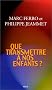 Que transmettre � nos enfants ?