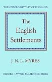 Cover of The English Settlements by J. N. L. Myres 0198217196
