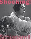 Shocking! The Art and Fashion of Elsa Schiaparelli