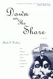 Down On The Shore : The Family And Place That Forged A Poet's Voice : A Memoir