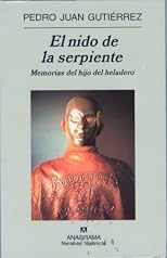 El Nido De La Serpiente: Memorias Del Hijo Del Heladero