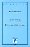 Dangers, accidents, maladies, catastrophes : Responsabilité pénale