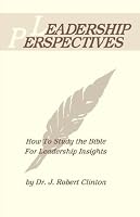 Leadership Perspective--How To Study The Bible for Leadership Insights