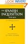 The Spanish Inquisition, 1478-1614: An Anthology of Sources