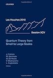 Quantum theory from small to large scales