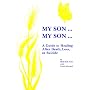 My Son...My Son: A Guide to Healing After a Suicide in the Family