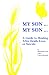 My Son...My Son: A Guide to Healing After Death, Loss, or Suicide