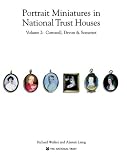 Portrait Miniatures In National Trust Homes: Cornwall, Devon and Somerset