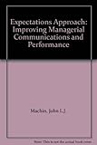 The expectation approach : improving managerial communication and performance