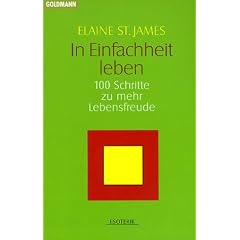 In Einfachheit leben. 100 Schritte zu mehr Lebensfreude.