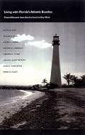Living with Floridas Atlantic Beaches: Coastal Hazards from Amelia Island to Key West (Living with the Shore)