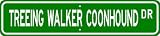 Treeing Walker Coonhound STREET SIGN ~ High Quality Aluminum ~ Dog Lover