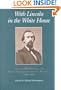 With Lincoln in the White House:: Letters. Memoranda, and other Writings of John G. Nicolay, 1860-1865