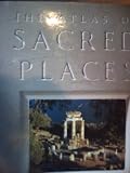 The atlas of sacred places : meeting points of heaven and earth