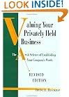 Valuing Your Privately Held Business: The Art & Science of Establishing Your Company's Worth