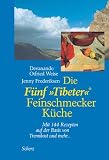 Die Funf Tibeter - Feinschmecker Kuche. Mit 144 Rezepten auf der Basis von Trennkost und mehr.