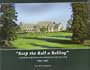 Keep the Ball a Rolling: A Pictorial History of Claremont Country Club, 1903-2003