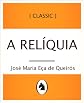 A Relíquia (A Relíquia, Portuguese Language Edition) (Portuguese Edition)