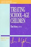 Treating School-Age Children (Jossey-Bass Library of Current Clinical Technique.)