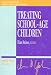 Treating School-age Children (Jossey-Bass Library of Current Clinical Technique)