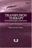 Transfusion Therapy: Clinical Principles And Practice