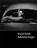 Yousuf Karsh: Industrial Images