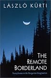 The Remote Borderland: Transylvania in the Hungarian Imagination (Suny Series in National Identities)