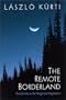 The Remote Borderland: Transylvania in the Hungarian Imagination (Suny Series in National Identities)