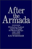 After the Armada: Elizabethan England and the Struggle for Western Europe 1588-1595