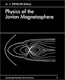 Physics of the Jovian Magnetosphere (Cambridge Planetary Science Old)