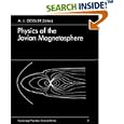 Physics of the Jovian Magnetosphere (Cambridge Planetary Science Old) by A. J. Dessler