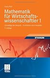 Produkt-Bild: Mathematik f&uuml;r Wirtschaftswissenschaftler 1: Grundz&uuml;ge der Analysis -  Funktionen einer Variablen (vieweg studium; Basiswissen)