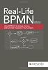 Real-Life BPMN: Using BPMN 2.0 to Analyze, Improve, and Automate Processes in Your Company