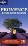 Provence & the Cote D'Azur (Lonely Planet Country & Regional Guides)