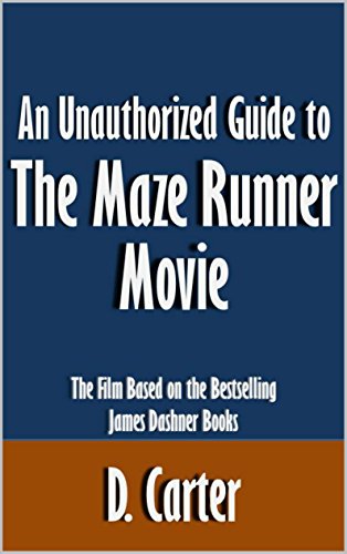 An Unauthorized Guide to The Maze Runner Movie: The Film Based on the Bestselling James Dashner Books [Article]