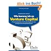 Wie komme ich zu Venture Capital? Praxisratgeber mit Insidertipps f�r die erfolgreiche Kapitalakquise