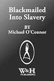 Blackmailed Into Slavery