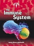 The immune system : injury, illness, and health