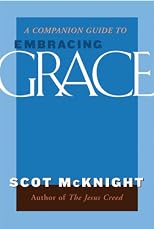 Companion Guide to Embracing Grace: A Gospel for all of Us