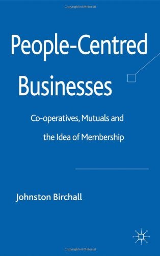 People-centred Businesses: Co-operatives, Mutuals and the Idea of Membership by Birchall Johnston (2010-12-15) Hardcover