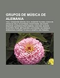 Grupos de M Sica de Alemania: Trio, Tangerine Dream, Neu!, Modern Talking, Coro de Ni OS de T Lz, in Extremo, Kraftwerk, Die Rzte, Kreator