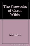 The fireworks of Oscar Wilde