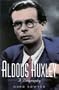 Aldous Huxley: A Biography