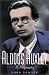 Aldous Huxley: A Biography