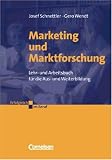 Marketing und Marktforschung. Lehr- und Arbeitsbuch für die Aus- und Weiterbildung